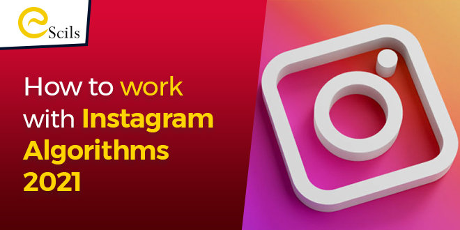 How-to-work--with-Instagram--Algorithms--2021