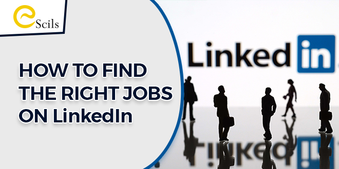 HOW-TO-FIND--THE-RIGHT-JOBS--ON-LinkedIn